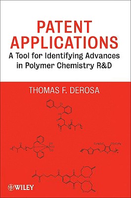 Patent Applications: A Tool for Identifying Advances in Polymer Chemistry R & D - DeRosa, Thomas F