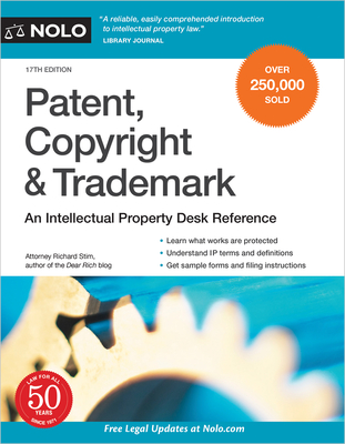 Patent, Copyright & Trademark: An Intellectual Property Desk Reference - Stim, Richard