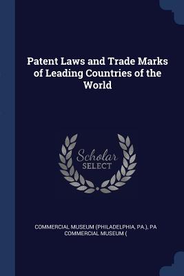 Patent Laws and Trade Marks of Leading Countries of the World - Museum (Philadelphia, Pa ) Pa Commercia