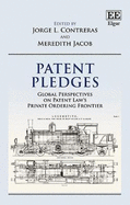 Patent Pledges: Global Perspectives on Patent Law's Private Ordering Frontier