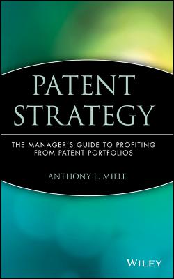 Patent Strategy - Miele, Anthony L