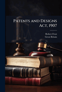Patents and Designs Act, 1907
