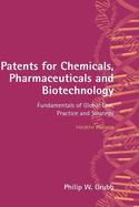 Patents for Chemicals, Pharmaceuticals and Biotechnology: Fundamentals of Global Law, Practice and Strategy