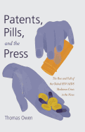 Patents, Pills, and the Press: The Rise and Fall of the Global HIV/AIDS Medicines Crisis in the News