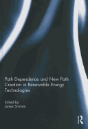 Path Dependence and New Path Creation in Renewable Energy Technologies