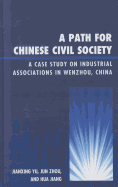 Path for Chinese Civil Society: A Case Study on Industrial Associations in Wenzhou, China