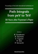 Path Integrals from PeV to Tev: 50 Years After Feynman's Paper - Proceedings of the Sixth International Conference