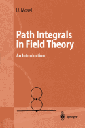 Path Integrals in Field Theory: An Introduction