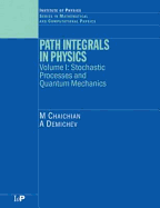 Path Integrals in Physics: Volume I Stochastic Processes and Quantum Mechanics