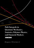 Path Integrals in Quantum Mechanics, Statistics, Polymer Physics, and Financial Markets (5th Edition)