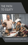 Path to Equity: Inclusion in the Kingdom of Liberal Arts