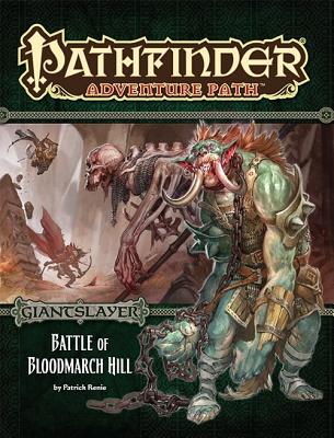 Pathfinder Adventure Path: Giantslayer Part 1 - Battle of Bloodmarch Hill - Shaw, Dash (Artist), and Schulz, Charles M (Artist), and Renie, Patrick