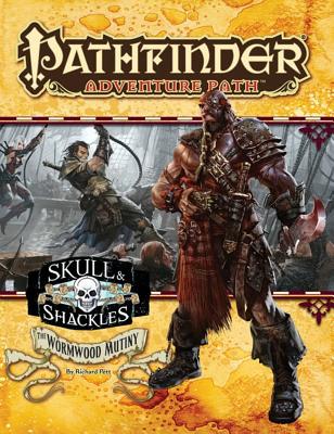 Pathfinder Adventure Path: Skull & Shackles Part 1 - The Wormwood Mutiny - Pett, Richard, and Paizo Publishing (Editor)