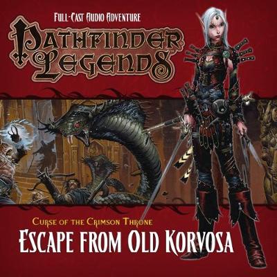 Pathfinder Legends: The Crimson Throne: 3.3 Escape from Old Korvosa - Bryher, David, and Ainsworth, John (Director), and Alexander, Stewart (Performed by)