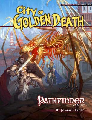Pathfinder Module: City of Golden Death - Bulmahn, Jason, and Paizo Publishing (Editor)