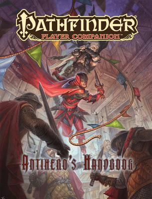 Pathfinder Player Companion: Antihero's Handbook - Paizo Staff