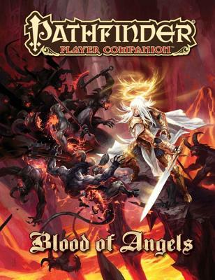 Pathfinder Player Companion: Blood of Angels - Scott, Amber E.