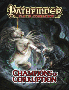 Pathfinder Player Companion: Champions of Corruption - Crenshaw, Paris, and Groves, Jim, and McGowan, Sean