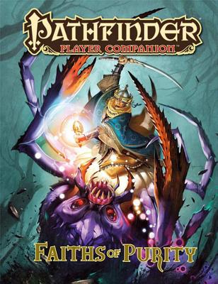 Pathfinder Player Companion: Faiths of Purity - Paizo Publishing (Editor)