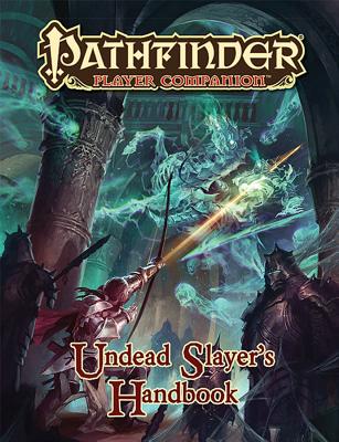 Pathfinder Player Companion: Undead Slayer's Handbook - Staff, Paizo