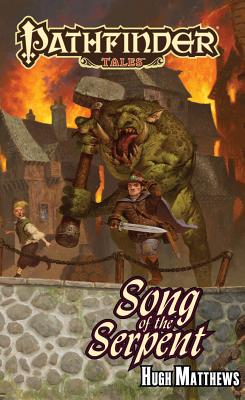 Pathfinder Tales: Song of the Serpent - Matthews, Hugh, and Sutter, James L. (Editor), and Mona, Erik (Editor)