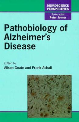 Pathobiology of Alzheimer's Disease - Jenner, Peter (Editor), and Goate, Alison M, and Ashall, Frank