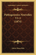 Pathogenesies Nouvelles V1-3 (1874)