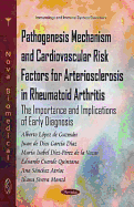 Pathogenesis Mechanism & Cardiovascular Risk Factors for Arteriosclerosis in Rheumatoid Arthritis: The Importance & Implications of Early Diagnosis
