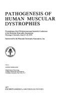 Pathogenesis of Human Muscular Dystrophies: Proceedings of the Fifth International Scientific Conference of the Muscular Dystrophy Association, Durango, Colorado, June 21-25, 1976