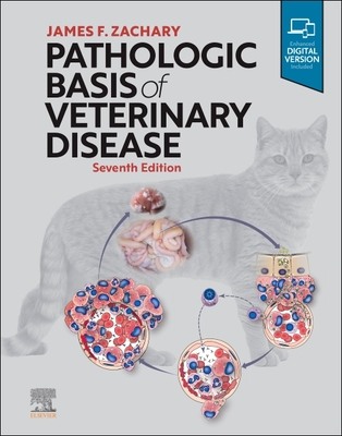 Pathologic Basis of Veterinary Disease - Zachary, James F, DVM, PhD