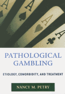 Pathological Gambling: Etiology, Comorbidity, and Treatment