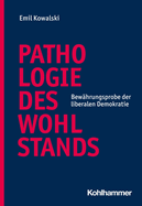 Pathologie Des Wohlstands: Bewahrungsprobe Der Liberalen Demokratie