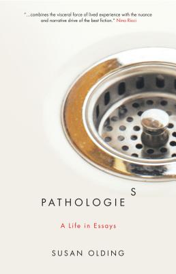 Pathologies: A Life in Essays - Olding, Susan