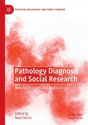 Pathology Diagnosis and Social Research: New Applications and Explorations - Harris, Neal (Editor)