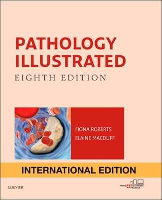 Pathology Illustrated, International Edition - Roberts, Fiona, BSc, MD, and MacDuff, Elaine