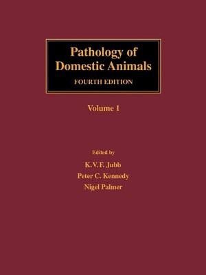 Pathology of Domestic Animals - Jubb, K V F (Editor), and Kennedy, Peter C, and Palmer, Nigel