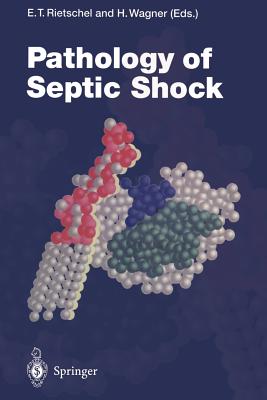 Pathology of Septic Shock - Rietschel, Ernst T (Editor), and Wagner, Hermann (Editor)