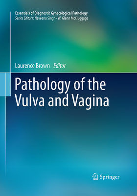 Pathology of the Vulva and Vagina - Brown, Laurence (Editor)