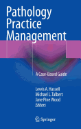 Pathology Practice Management: A Case-Based Guide