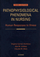 Pathophysiological Phenomena in Nursing: Human Responses to Illness