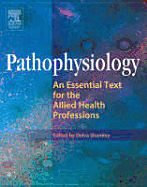 Pathophysiology: An Essential Text for the Allied Health Professions