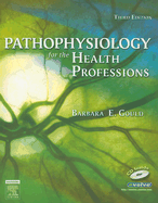 Pathophysiology for the Health Professions - Gould, Barbara E