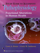 Pathophysiology: Study Guide: Functional Alterations in Human Health