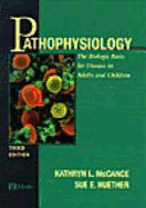 Pathophysiology: The Biologic Basis for Disease in Adults and Children - McCance, Kathryn L, MS, PhD, and Huether, Sue E, MS, PhD