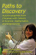 Paths to Discovery: Autobiographies from Chicanas with Careers in Science, Mathematics, and Engineering