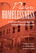 Paths to Homelessness: Extreme Poverty and the Urban Housing Crisis