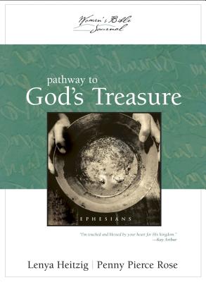 Pathway to God's Treasure: Ephesians - Heitzig, Lenya, and Rose, Penny Pierce