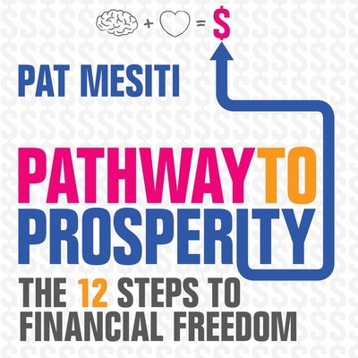 Pathway to Prosperity: The 12 Steps to Financial Freedom - Gavin, Osborn (Read by), and Mesiti, Pat