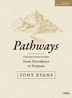 Pathways - Bible Study Book: From Providence to Purpose - Evans, Tony, Dr.