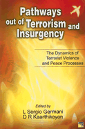 Pathways Out of Terrorism and Insurgency: The Dynamics of Terrorist Violence and Peace Processes